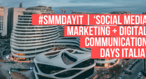 #SMMdayIT | 'Social Media Marketing + Digital Communication Days Italia' | EGGsist società di consulenza per l'internazionalizzazione in Cina